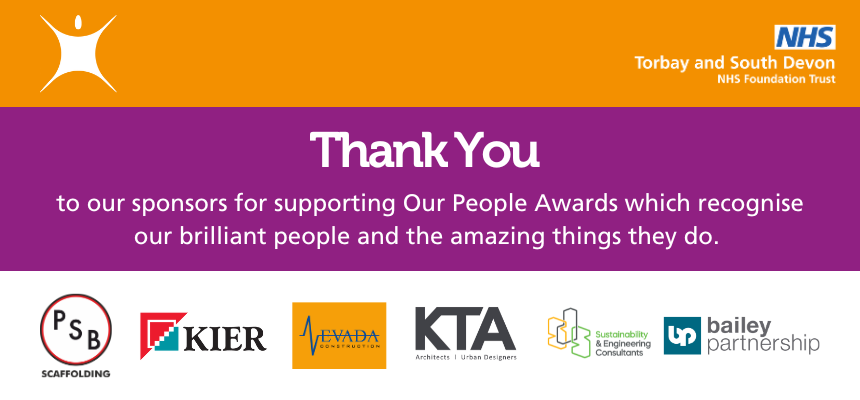 Text that says "Thank you to our our sponsors for supporting Our People Awards which recognise our brilliant people and the amazing things they do." The logos of PSB Scaffolding, Kier, Nevada Construction, KTA Architects, SDS and Bailey Partnership. The Torbay and South Devon NHS logo and 'our people' graphic appear at the top.