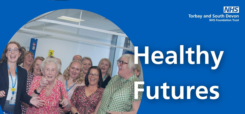 Healthy Futures magazine cover banner. Featuring former patient, Maureen Purdy officially opening the The Harbour Same Day Emergency Care service based in Newton Abbot
